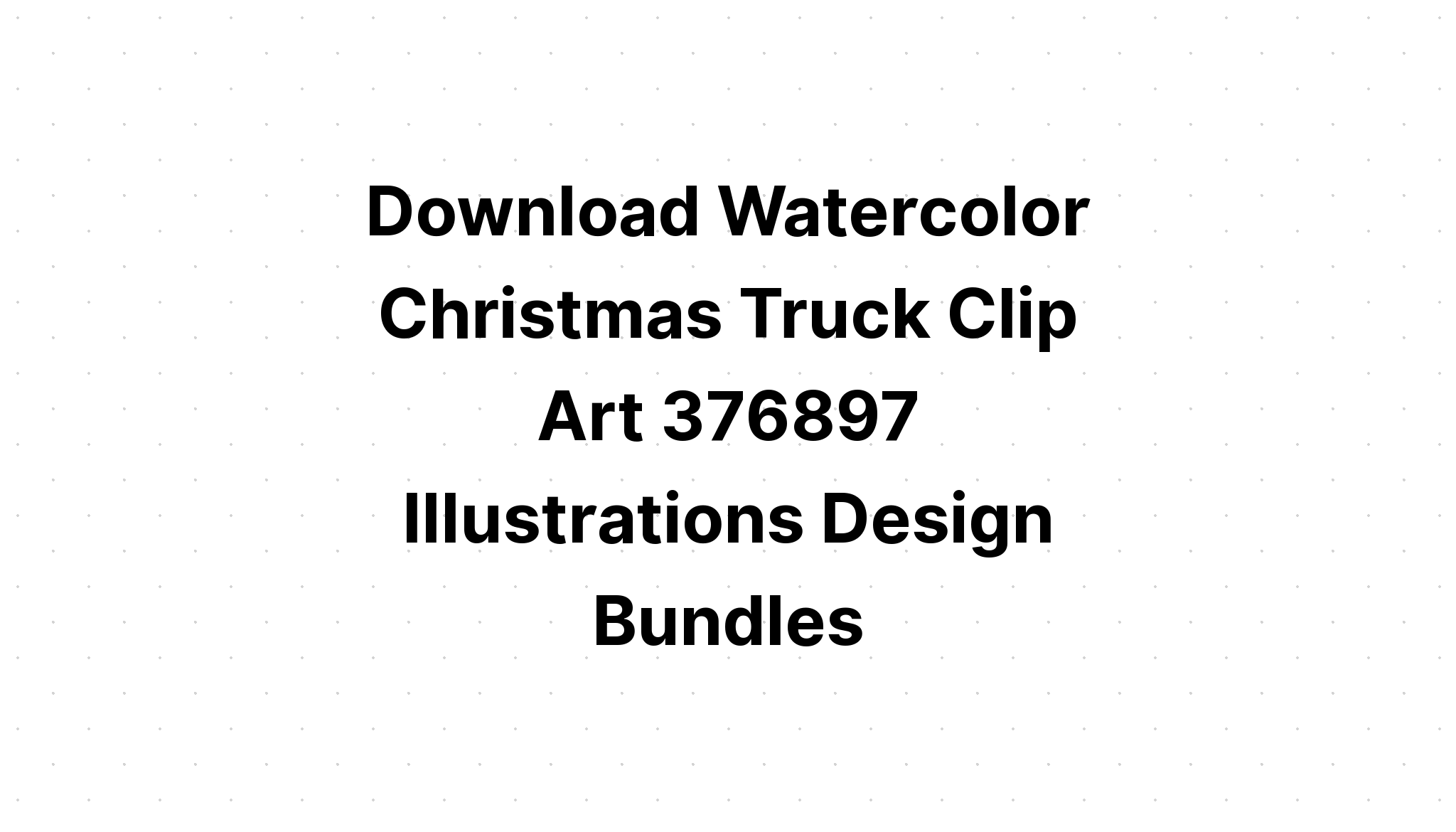 Download Christmas Truck Winter Scene SVG File